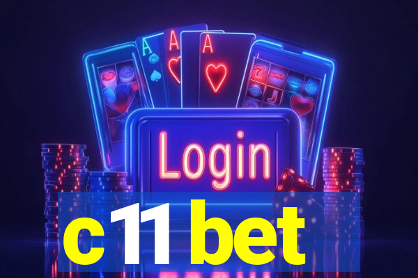 c11 bet