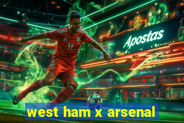 west ham x arsenal