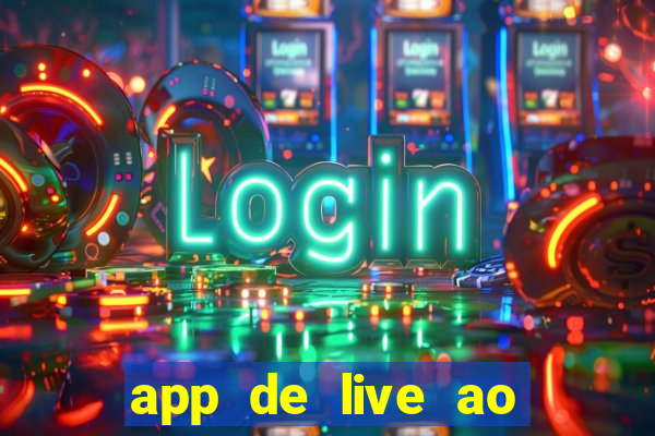 app de live ao vivo 18