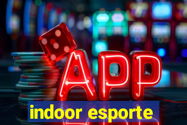 indoor esporte