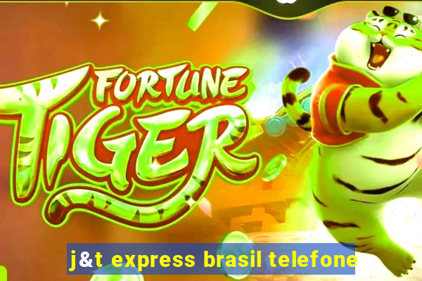 j&t express brasil telefone