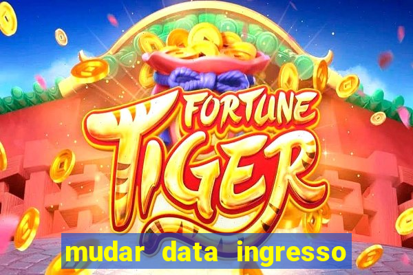 mudar data ingresso beto carrero