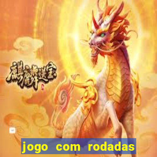 jogo com rodadas gratis sem deposito