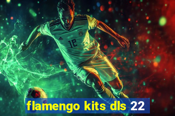 flamengo kits dls 22