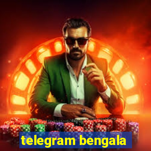 telegram bengala