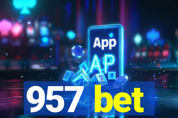 957 bet