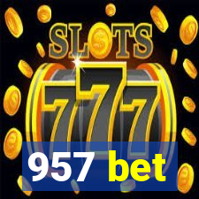 957 bet