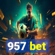 957 bet