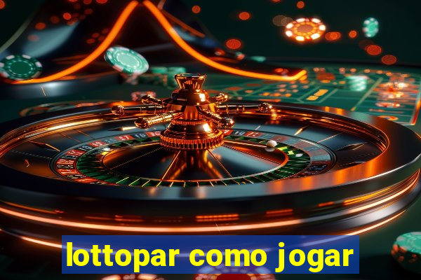 lottopar como jogar