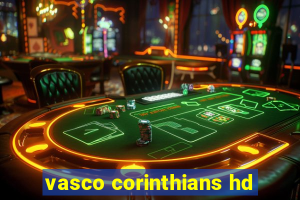 vasco corinthians hd