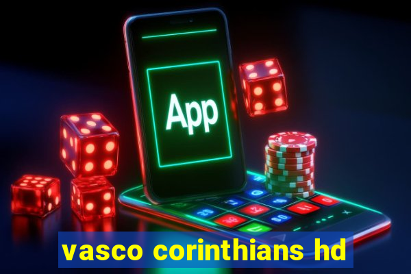 vasco corinthians hd