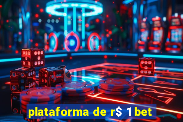 plataforma de r$ 1 bet