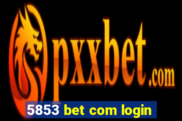 5853 bet com login