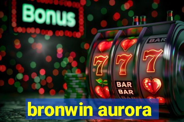 bronwin aurora