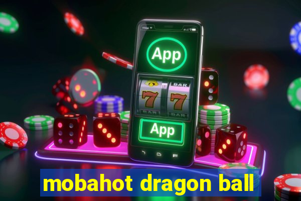 mobahot dragon ball