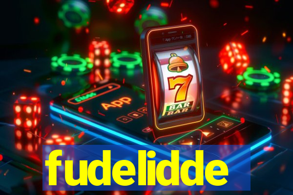 fudelidde