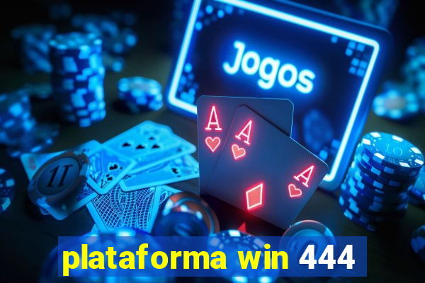 plataforma win 444