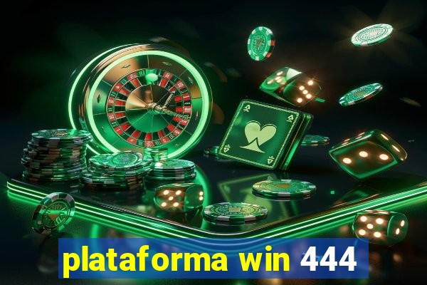 plataforma win 444