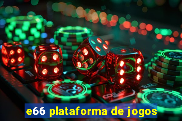 e66 plataforma de jogos