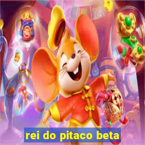 rei do pitaco beta