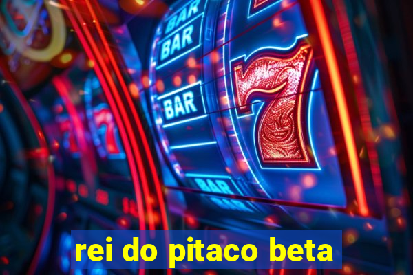 rei do pitaco beta