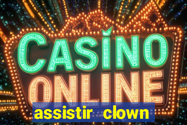 assistir clown (2014 dublado mega filmes)