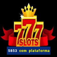 5853 com plataforma de jogos