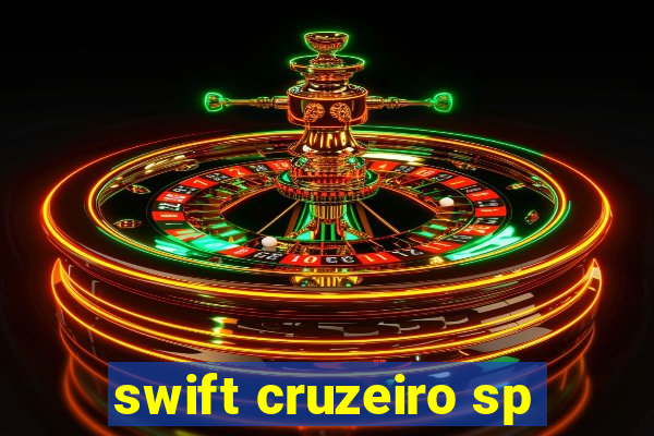 swift cruzeiro sp