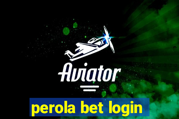 perola bet login