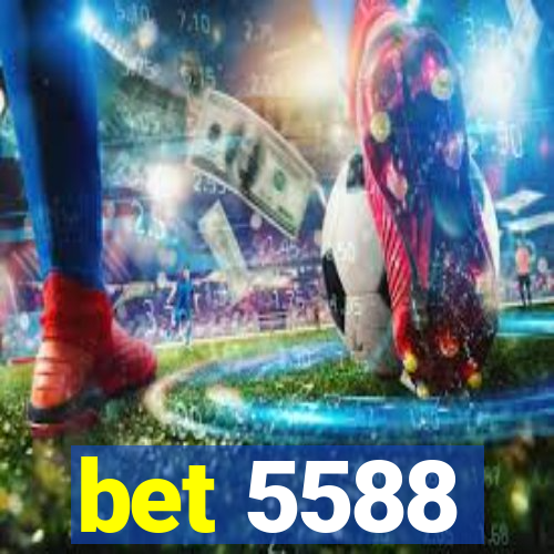 bet 5588