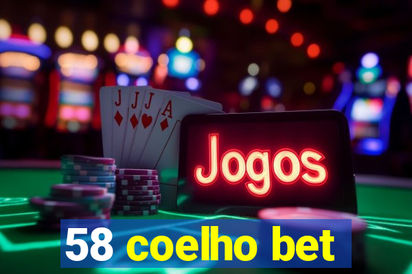 58 coelho bet