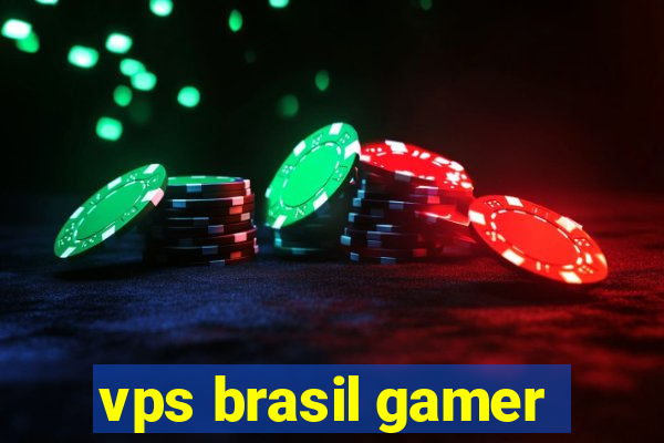 vps brasil gamer