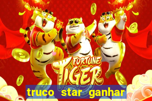 truco star ganhar dinheiro pix