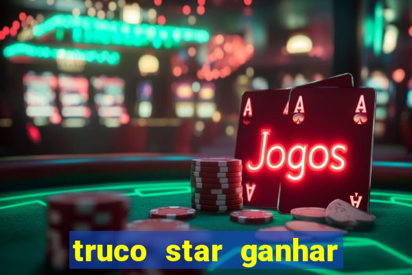 truco star ganhar dinheiro pix