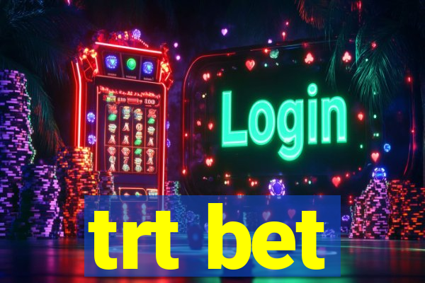 trt bet