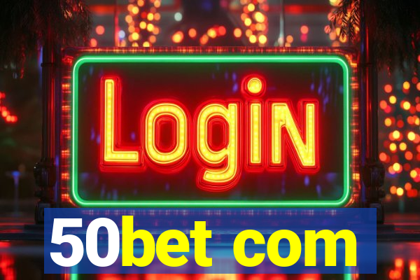 50bet com