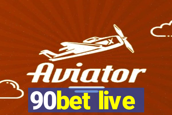 90bet live