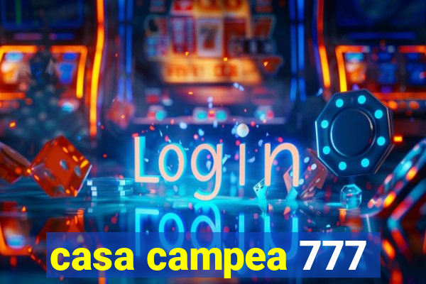 casa campea 777