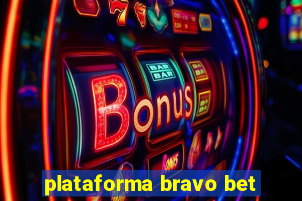 plataforma bravo bet