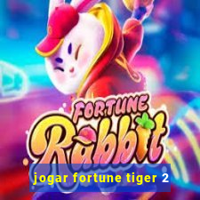 jogar fortune tiger 2