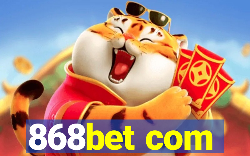 868bet com