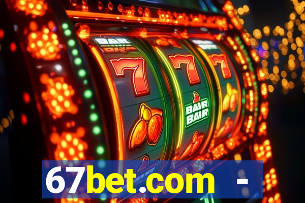 67bet.com - caça-níqueis online cassino https //67bet.com