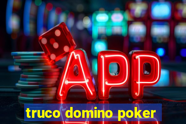 truco domino poker