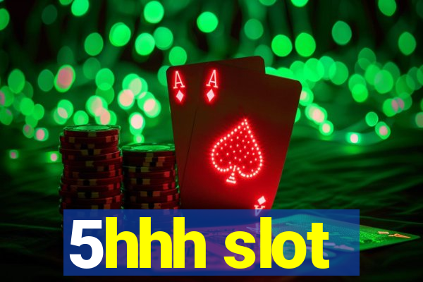 5hhh slot