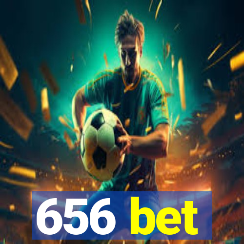 656 bet