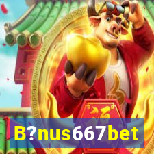 B?nus667bet