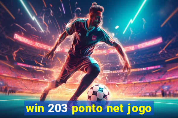 win 203 ponto net jogo