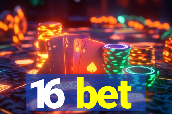 16 bet