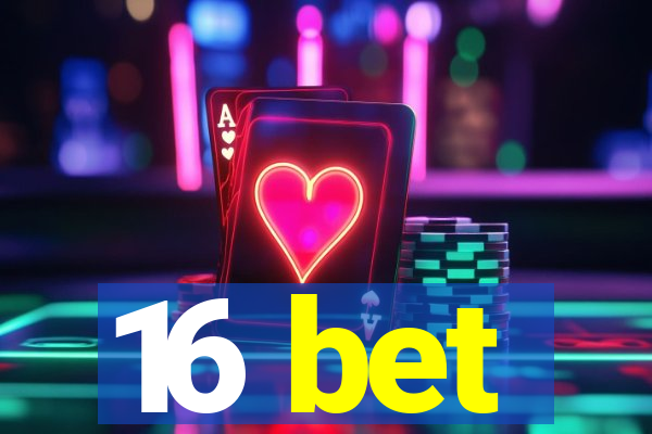 16 bet