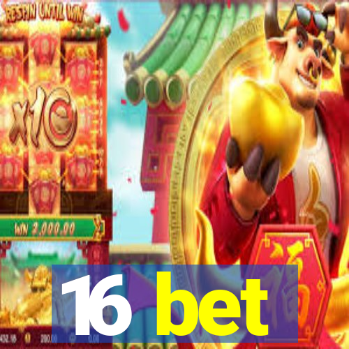 16 bet